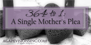 364 to 1: A Single Mother’s Plea